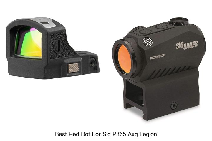 Top 12 Best Red Dot for Sig P365 AXG Legion You Need Now