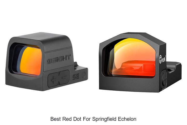 Top 12 Best Red Dot for Springfield Echelon You Need Now