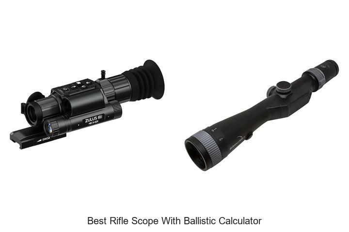 Top 15 Best Rifle Scope With Ballistic Calculator Revealed!