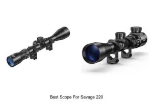 Top 12 Best Scope For Savage 220 That Will Blow Your Mind