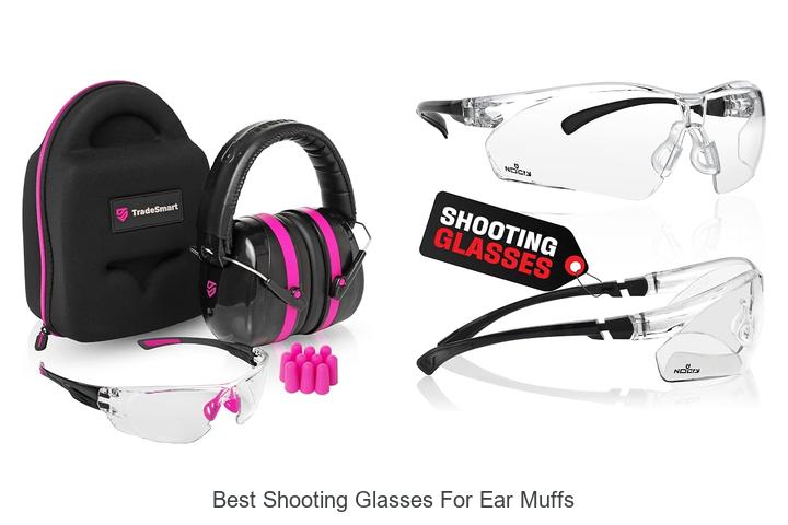 Top 15 Best Shooting Glasses for Ear Muffs That Impress!
