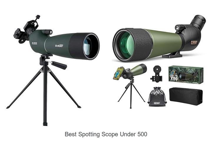 Top 12 Best Spotting Scope Under 500 That Will Blow Minds