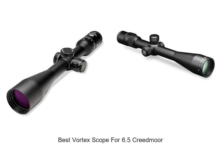 Top 12 Best Vortex Scope For 6.5 Creedmoor You Can’t Miss