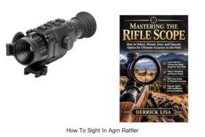 Top 12 How To Sight In AGM Rattler: Easy Steps Revealed!