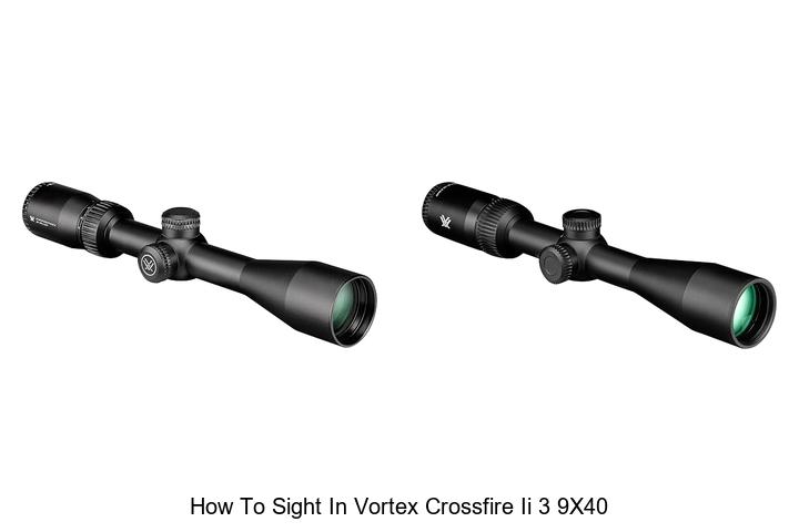 Top 15 How to Sight In Vortex Crossfire II 3 9×40 Tips!