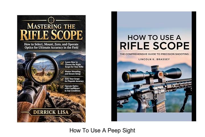 Top 12 How To Use A Peep Sight Tricks You Must Know!