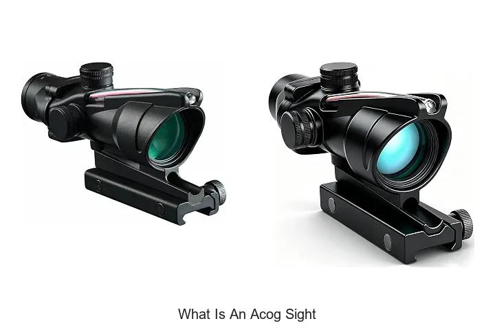 Top 15 What Is An ACOG Sight You Need To Know Now!