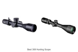 Top 12 Best 308 Hunting Scope That Will Change Your Game