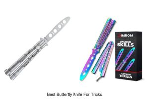 Top 12 Best Butterfly Knife For Tricks You Can’t Miss!