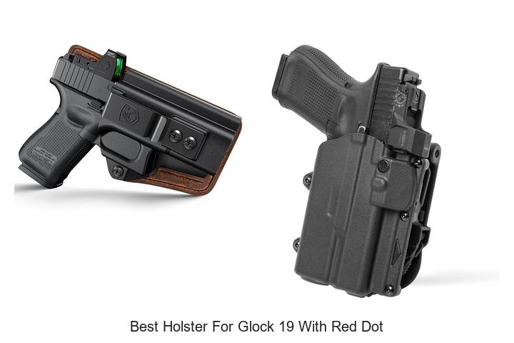 Top 13 Best Holster For Glock 19 With Red Dot You Need Now