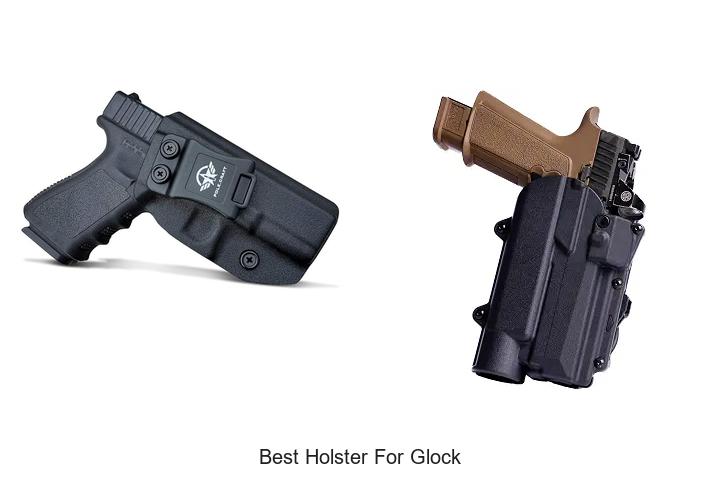 Top 12 Best Holster For Glock That Will Blow Your Mind