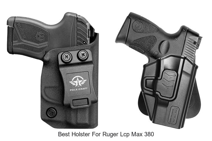 Top 13 Best Holster For Ruger LCP Max 380 You Must See!