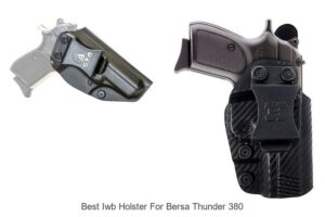Top 12 Best IWB Holster For Bersa Thunder 380 Revealed!