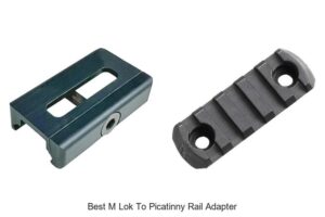 Top 13 Best M Lok To Picatinny Rail Adapter You Need Now