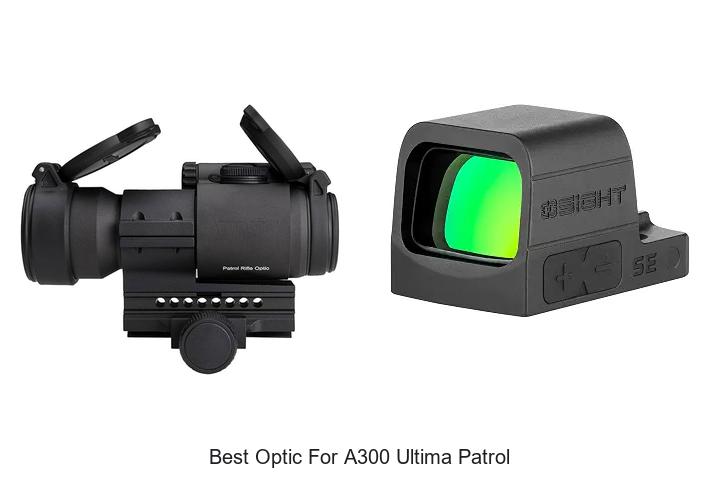 Top 12 Best Optic for A300 Ultima Patrol You Can’t Miss