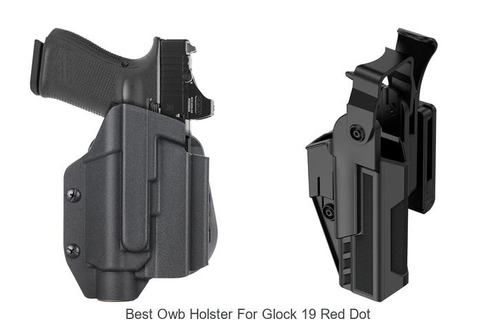 Top 13 Best OWB Holster for Glock 19 Red Dot Reviewed!