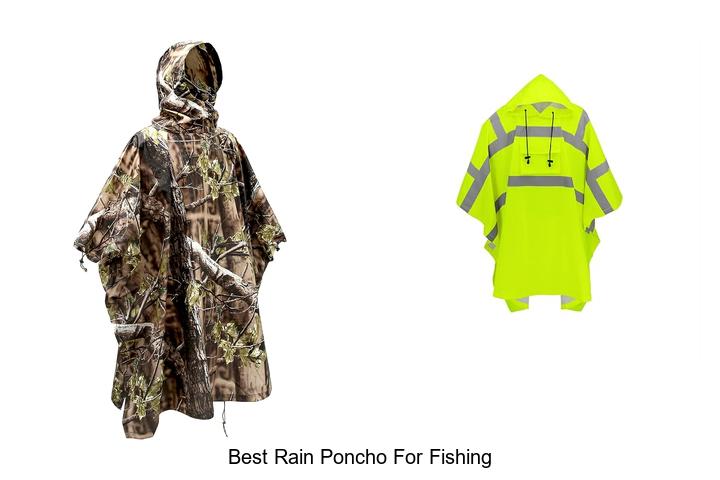 Top 12 Best Rain Poncho For Fishing That Will Blow Your Mind