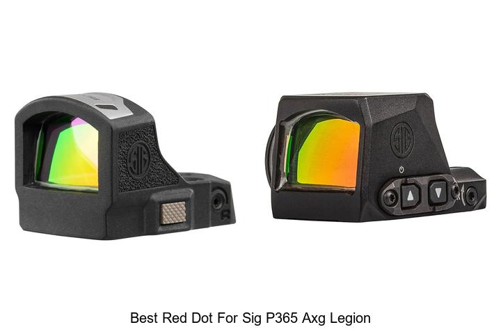 Top 13 Best Red Dot For Sig P365 AXG Legion You Need Now