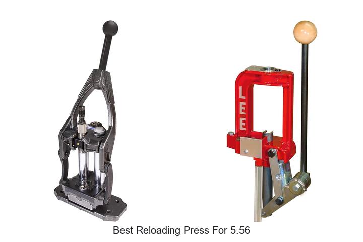 Top 12 Best Reloading Press for 5.56 You Can’t Miss!