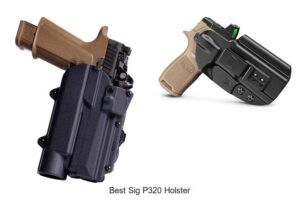 Top 12 Best Sig P320 Holster You Can’t Miss Today
