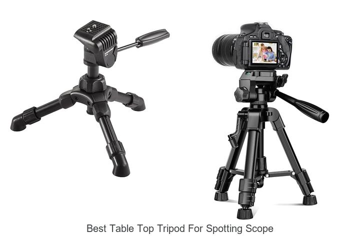 Top 12 Best Table Top Tripod for Spotting Scope Revealed!