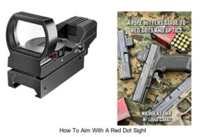 Top 12 How To Aim With A Red Dot Sight Like A Pro