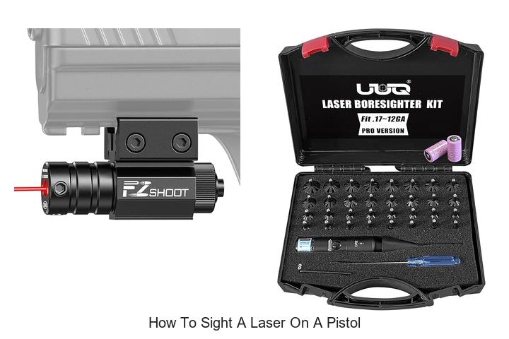 Top 12 How to Sight a Laser on a Pistol Like an Expert